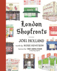 London Shopfronts: Illustrations of the City's Best-Loved Spots By Joel Holland (Illustrator), Rosie Hewitson (Text by), Asma Khan (Foreword by) Cover Image