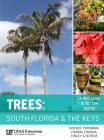 Trees: South Florida and the Keys By Andrew K. Koeser, Melissa H. Friedman, Gitta Hasing Cover Image