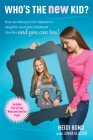 Who's the New Kid?: How an Ordinary Mom Helped Her Daughter Overcome Childhood Obesity -- And You Can Too! By Heidi Bond, Jenna Glatzer Cover Image