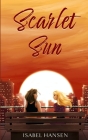 Scarlet Sun: A Friends-to-Lovers Lesbian Romance By Isabel Hansen Cover Image