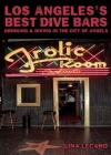 Los Angeles's Best Dive Bars: Drinking and Diving in the City of Angels Cover Image
