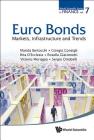 Euro Bonds: Markets, Infrastructure and Trends By Marida Bertocchi, Giorgio Consigli, Rosella Giacometti Cover Image