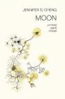 Moon: Letters, Maps, Poems By Jennifer S. Cheng Cover Image
