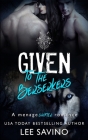 Given to the Berserkers: A ménage shifter romance (Berserker Saga #4) By Lee Savino Cover Image