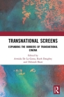 Transnational Screens: Expanding the Borders of Transnational Cinema Cover Image