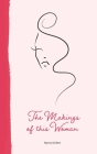 The Makings of This Woman By Myrna Richter Cover Image