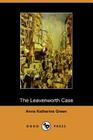 The Leavenworth Case By Anna Katharine Green, Anna Katherine Green Cover Image