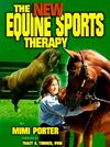The New Equine Sports Therapy (Horse Health Care Library) By Mimi Porter, Mimi Porter Cover Image