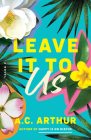 Leave It to Us By A. C. Arthur Cover Image