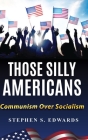 Those Silly Americans By Stephen Edwards Cover Image