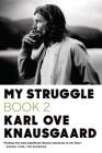 My Struggle: Book 2 By Karl Ove Knausgaard, Don Bartlett (Translated by) Cover Image