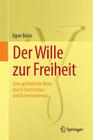 Der Wille Zur Freiheit: Eine Gefährliche Reise Durch Faschismus Und Kommunismus By Egon Balas, Manfred Stern (Translator) Cover Image