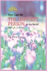 You Can Be the Happiest Person in the World Cover Image