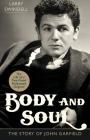 Body and Soul: The Story of John Garfield By Larry Swindell Cover Image