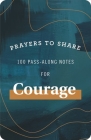 Prayers to Share: 100 Pass-Along Notes for Courage Cover Image