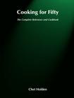 Cooking for Fifty: The Complete Reference and Cookbook By Chet Holden Cover Image
