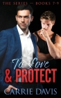 To Love & Protect: Books 7-9 By Carrie Davis Cover Image