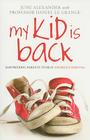 My Kid Is Back: Empowering Parents to Beat Anorexia Nervosa By June Alexander, Daniel Le Grange Cover Image