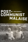 Post-Communist Malaise: Cinematic Responses to European Integration (Media Matters) Cover Image
