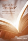 Just Call Me 'Teacher': A Memoir about My Career as a Correctional Educator By Rosemary Pineau, Aimée Lockie (Photographer) Cover Image