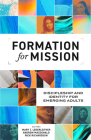 Formation for Mission: Discipleship and Identity for Emerging Adults By Mary T. Lederleitner (Editor), Andrew MacDonald (Editor), Rick Richardson (Editor) Cover Image