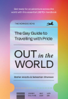 Out in the World: The Gay Guide to Travelling with Pride By Stefan Arestis, Sebastien Chaneac Cover Image