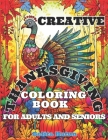 Creative Thanksgiving Coloring Book for Adults and Seniors: Mindful Relaxation By Belita Hatun Cover Image