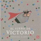 El Sueno de Victorio = The Dream of Victorio (Coleccion Los Especiales de a la Orilla del Viento) By Veridiana Scarpelli Cover Image