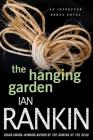 The Hanging Garden: An Inspector Rebus Mystery (Inspector Rebus Novels #9) Cover Image