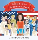 Abigail and the American Dream By Allison Romero, Phillip Romero, Ugur Kose Cover Image