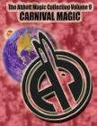 The Abbott Magic Collection Volume 9: Carnival Magic By Greg Bordner, Chuck Kleiber, Derek Kennedy (Photographer) Cover Image