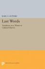 Last Words: Variations on a Theme in Cultural History (Princeton Legacy Library #5193) Cover Image