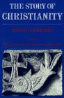 Story of Christianity: Volume 1: Volume One: The Early Church to the Reformation Cover Image