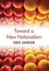 Toward a New Nationalism By Greg Johnson Cover Image