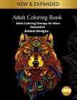 Adult Coloring Book: Adult Coloring Therapy for More Relaxation: Animal Designs: Adult Coloring Book By James Ankhil Cover Image