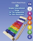 53 Simple International Songs for Toy Xylophones for Non-Musicians Cover Image
