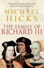 The Family of Richard III By Michael Hicks Cover Image