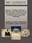 Warren J. Weitzel, Petitioner V. National Labor Relations Board U.S. Supreme Court Transcript of Record with Supporting Pleadings By Albert J. Klein, Frederick W. Albers, John S. Irving Cover Image