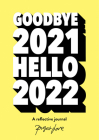 Goodbye 2021, Hello 2022: Design a Life You Love This Year Cover Image