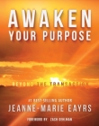 Awaken Your Purpose: Beyond The Transaction Cover Image