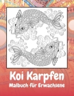 Koi Karpfen - Malbuch für Erwachsene By Emilia Schäfer Cover Image