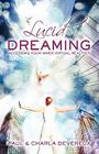 Lucid Dreaming: Accessing Your Inner Virtual Realities By Paul Devereux, Charla Devereux Cover Image