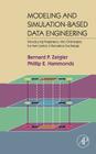Modeling and Simulation-Based Data Engineering: Introducing Pragmatics Into Ontologies for Net-Centric Information Exchange By Bernard P. Zeigler, Phillip E. Hammonds Cover Image