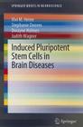 Induced Pluripotent Stem Cells in Brain Diseases: Understanding the Methods, Epigenetic Basis, and Applications for Regenerative Medicine. (Springerbriefs in Neuroscience) Cover Image