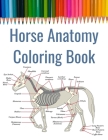 Horse Anatomy Coloring Book: Equine Anatomy Coloring Book - Includes Foot and Dentition - Suitable for Veterinary School Students By Sam Hammond Cover Image