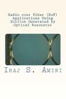 Radio over Fiber (RoF) Applications Using Soliton Generated by Optical Resonator By Iraj S. Amiri Cover Image