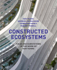 Constructed Ecosystems: Ideas and Subsystems in the Work of Ken Yeang Cover Image