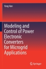 Modeling and Control of Power Electronic Converters for Microgrid Applications By Yang Han Cover Image