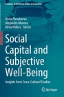 Social Capital and Subjective Well-Being: Insights from Cross-Cultural Studies (Societies and Political Orders in Transition) By Anna Almakaeva (Editor), Alejandro Moreno (Editor), Rima Wilkes (Editor) Cover Image