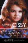 Surviving Cissy: My Family Affair of Life in Hollywood By Kathy Garver, Patty Duke (Foreword by) Cover Image
